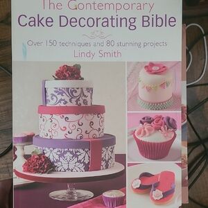 The Contemporary Cake Decorating Bible by Lindy Smith